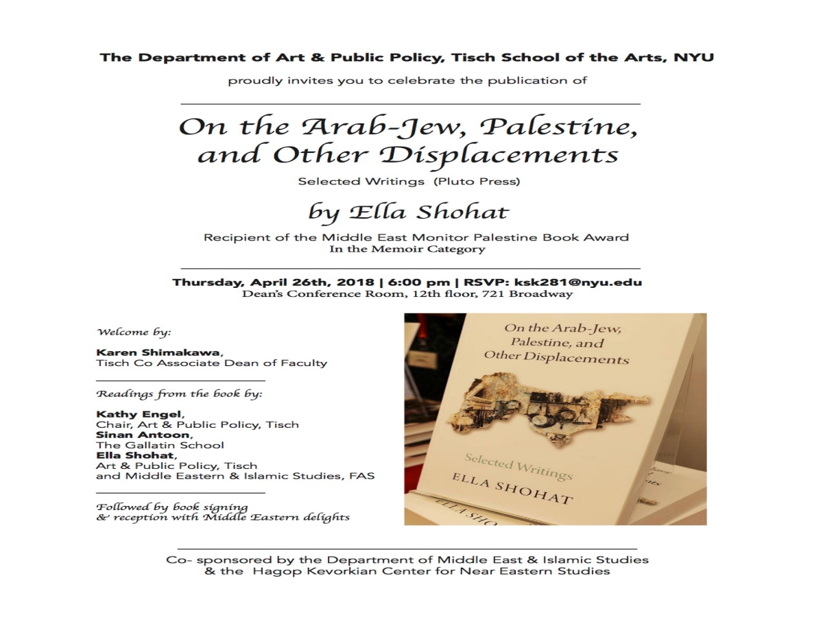 CELEBRATING ELLA SHOHAT'S NEW BOOK: ON THE ARAB-JEW, PALESTINE, AND OTHER DISPLACEMENTS, SELECTED WRITINGS
